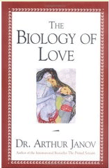 Arthur Janov - Biology of Love - 